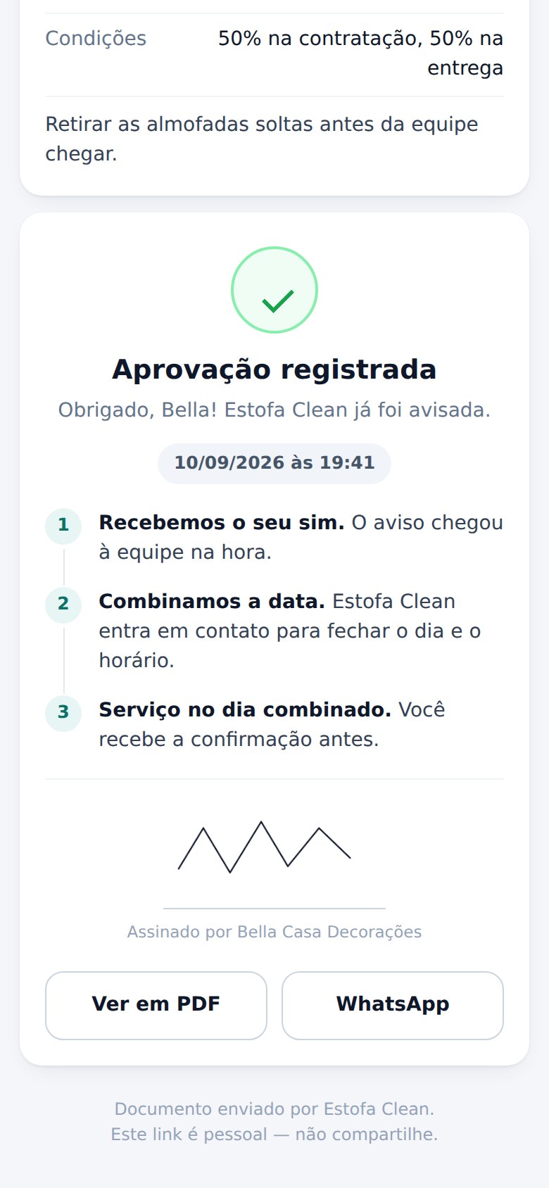 Confirmado, a tela dele explica o que acontece depois: o aviso chegou à sua equipe, a data
      será combinada e o serviço acontece no dia marcado. É isso que tira o “e agora?” do
      WhatsApp.