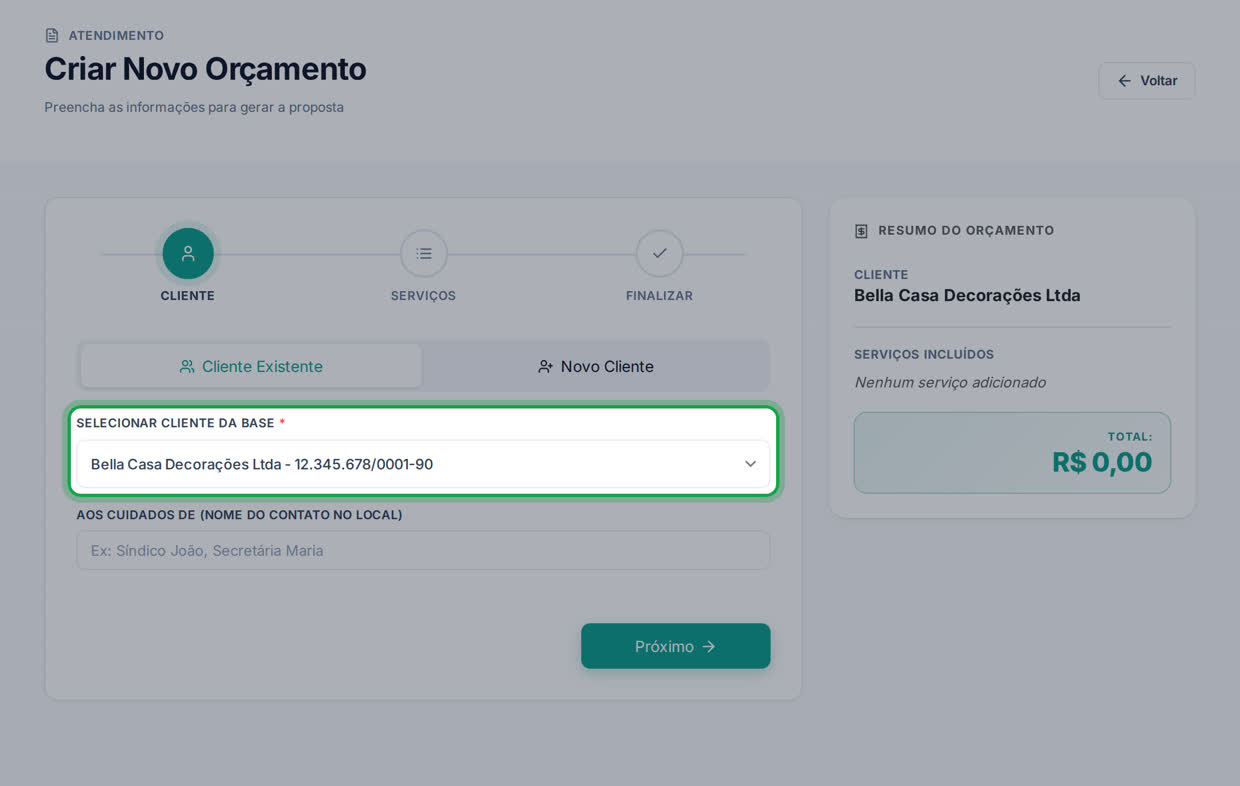 Em Atendimento › Orçamentos, clique em Criar Orçamento. Na primeira etapa,
      escolha o cliente na sua base. Se for um cliente novo, o botão Novo Cliente cadastra
      ali mesmo, sem sair da tela.